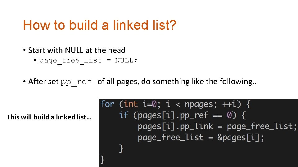 How to build a linked list? • Start with NULL at the head •