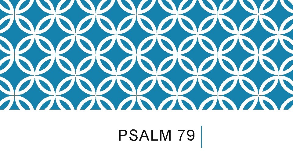 PSALM 79 