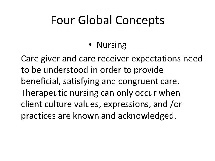 Four Global Concepts • Nursing Care giver and care receiver expectations need to be