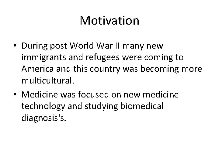 Motivation • During post World War II many new immigrants and refugees were coming