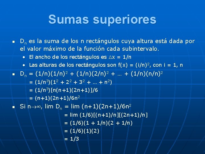 Sumas superiores n Dn es la suma de los n rectángulos cuya altura está