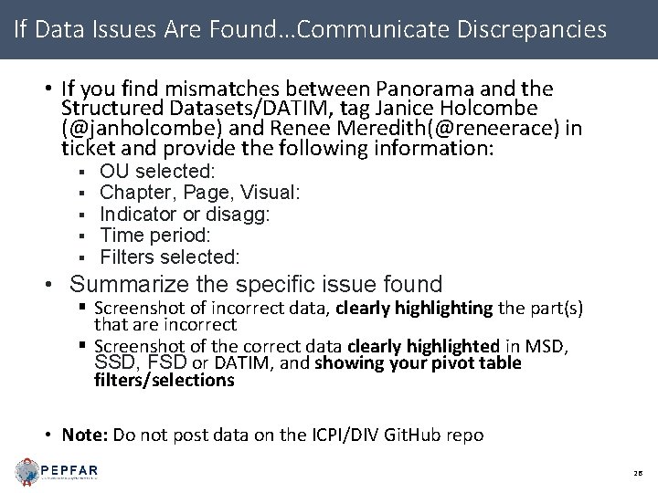 If Data Issues Are Found…Communicate Discrepancies • If you find mismatches between Panorama and