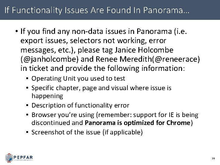 If Functionality Issues Are Found In Panorama… • If you find any non-data issues