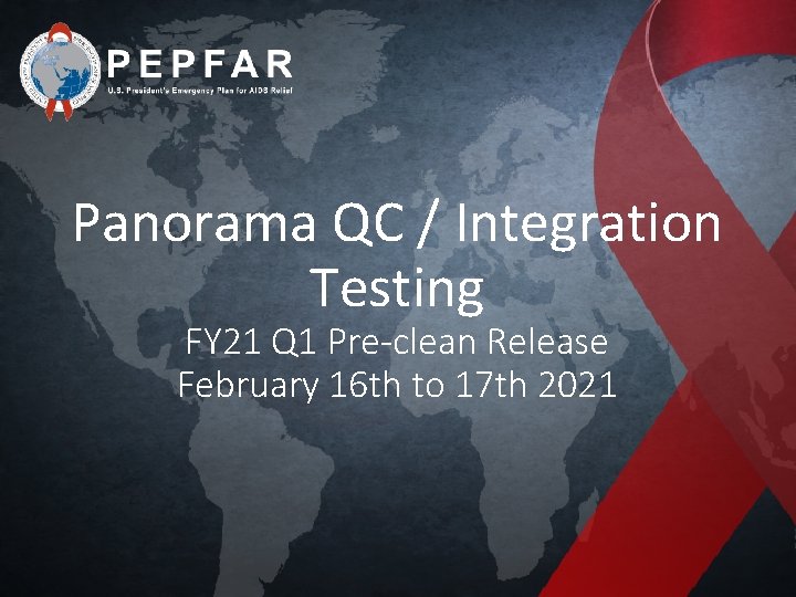 Panorama QC / Integration Testing FY 21 Q 1 Pre-clean Release February 16 th