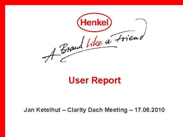 User Report Jan Ketelhut – Clarity Dach Meeting – 17. 06. 2010 