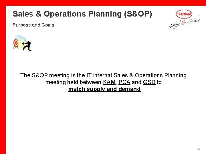Sales & Operations Planning (S&OP) Purpose and Goals The S&OP meeting is the IT