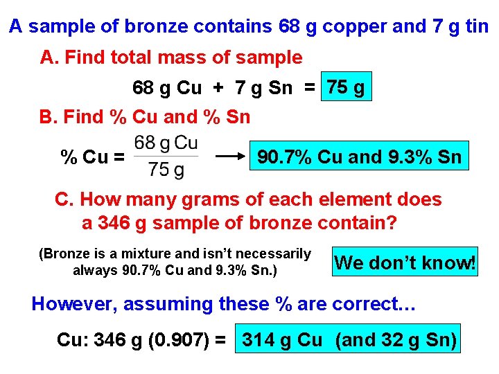 A sample of bronze contains 68 g copper and 7 g tin A. Find