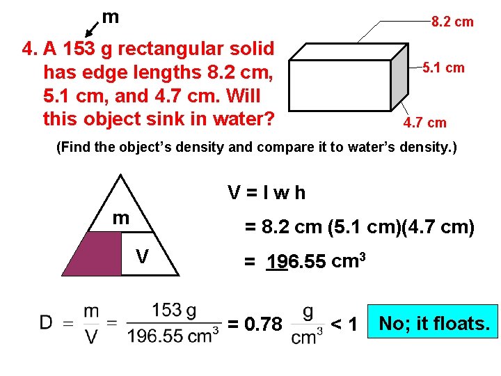 m 8. 2 cm 4. A 153 g rectangular solid has edge lengths 8.