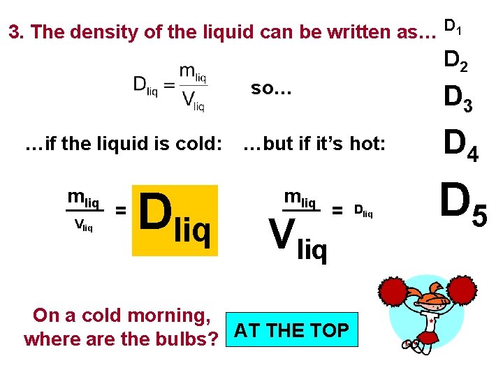 3. The density of the liquid can be written as… D 1 D 2