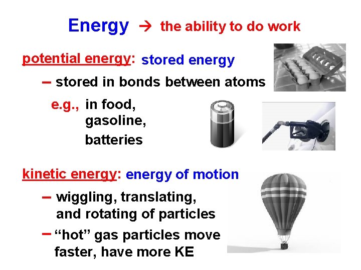 Energy the ability to do work potential energy: stored energy -- stored in bonds