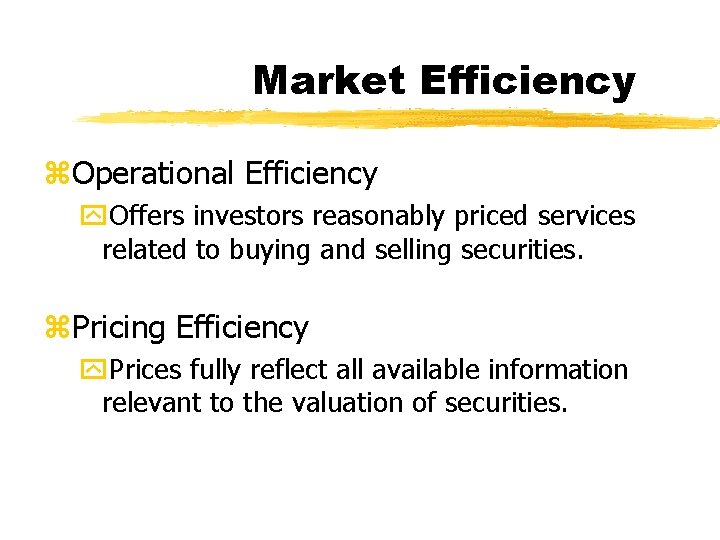Market Efficiency z. Operational Efficiency y. Offers investors reasonably priced services related to buying