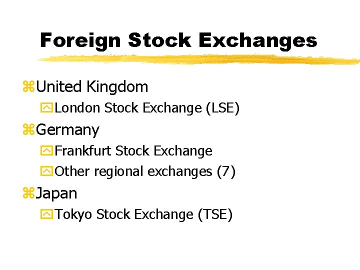 Foreign Stock Exchanges z. United Kingdom y. London Stock Exchange (LSE) z. Germany y.