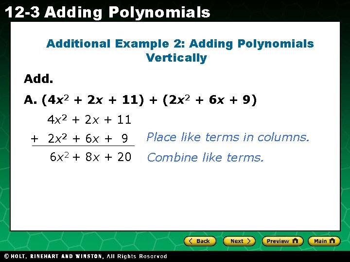 12 -3 Adding Polynomials Additional Example 2: Adding Polynomials Vertically Add. A. (4 x