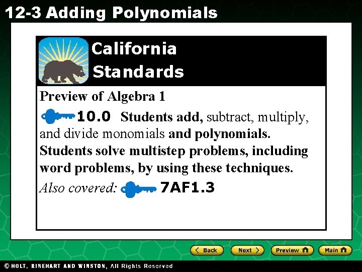 12 -3 Adding Polynomials California Standards Preview of Algebra 1 10. 0 Students add,