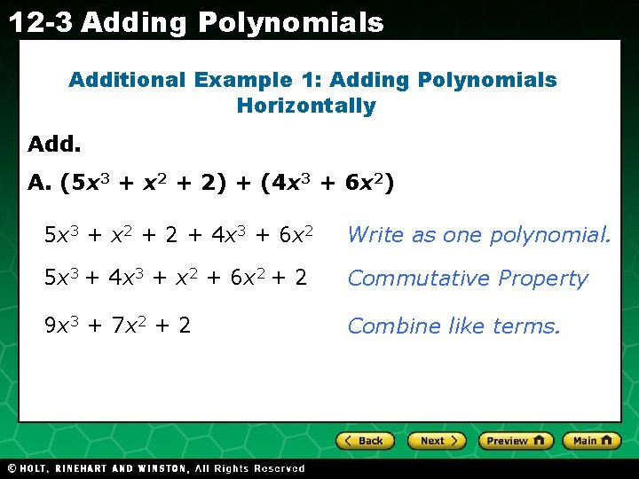 12 -3 Adding Polynomials Additional Example 1: Adding Polynomials Horizontally Add. A. (5 x