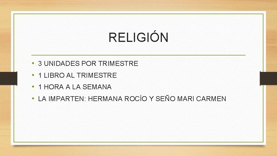 RELIGIÓN • • 3 UNIDADES POR TRIMESTRE 1 LIBRO AL TRIMESTRE 1 HORA A