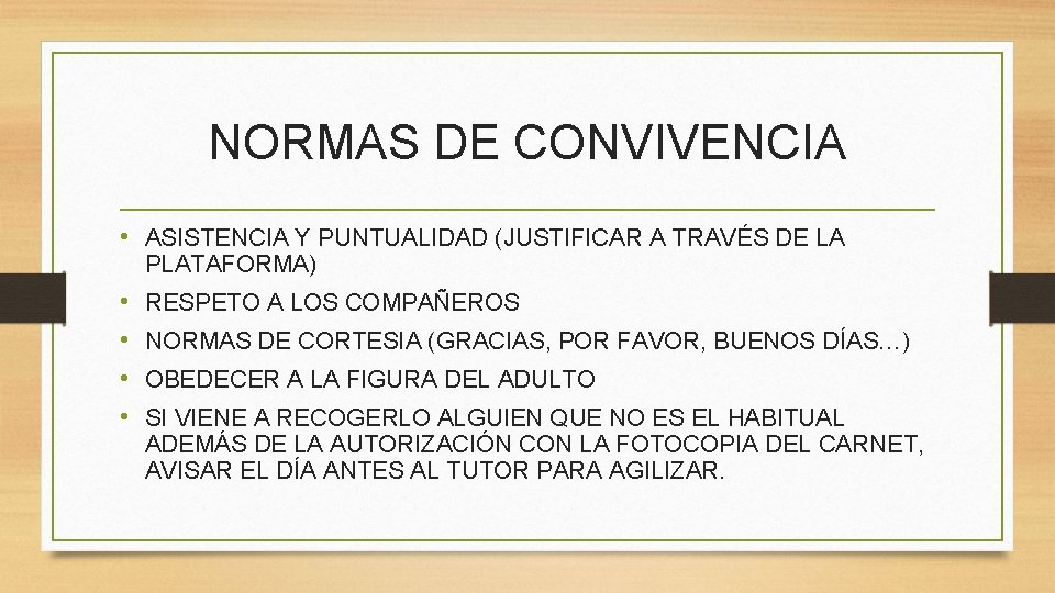 NORMAS DE CONVIVENCIA • ASISTENCIA Y PUNTUALIDAD (JUSTIFICAR A TRAVÉS DE LA PLATAFORMA) •