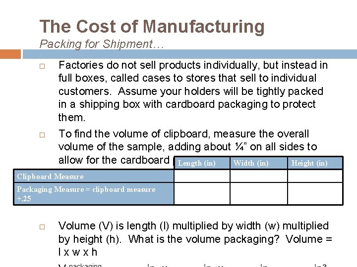 The Cost of Manufacturing Packing for Shipment… Factories do not sell products individually, but