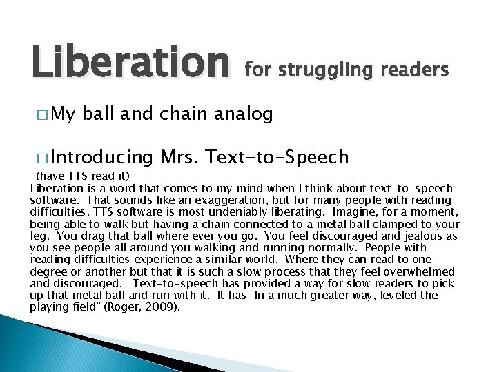 Liberation for struggling readers � My ball and chain analog � Introducing Mrs. Text-to-Speech