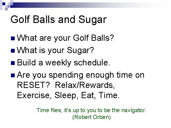 Golf Balls and Sugar n What are your Golf Balls? n What is your