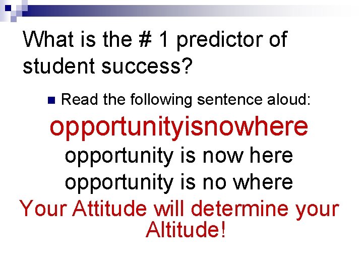 What is the # 1 predictor of student success? n Read the following sentence