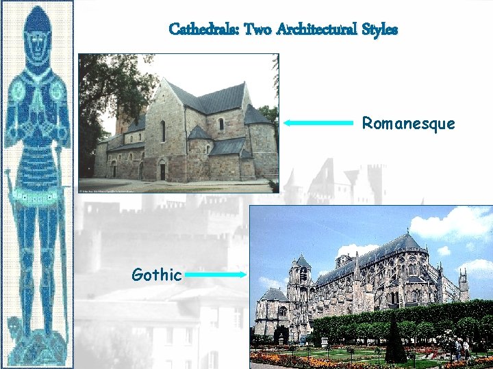 Cathedrals: Two Architectural Styles Romanesque Gothic 