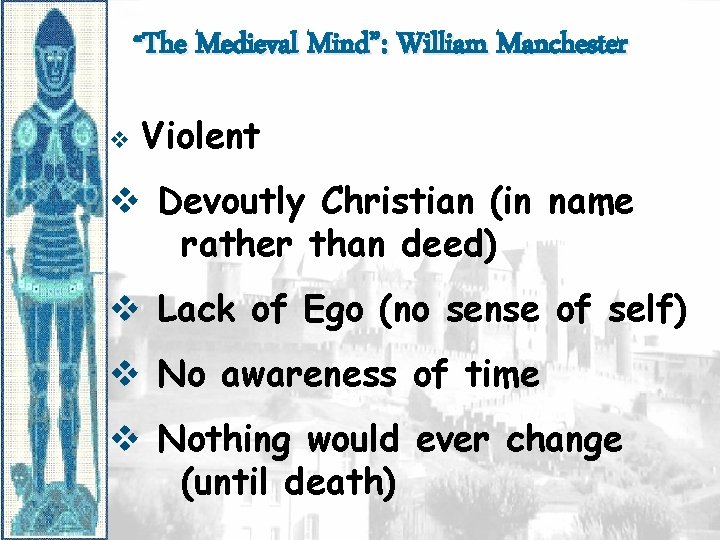 “The Medieval Mind”: William Manchester v Violent v Devoutly Christian (in name rather than