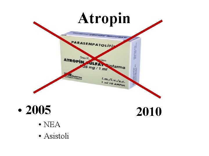 Atropin • 2005 • NEA • Asistoli 2010 