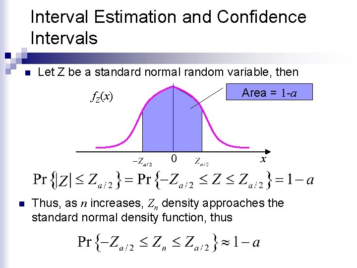 Interval Estimation and Confidence Intervals n Let Z be a standard normal random variable, Interval Estimation and Confidence Intervals n Let Z be a standard normal random variable,
