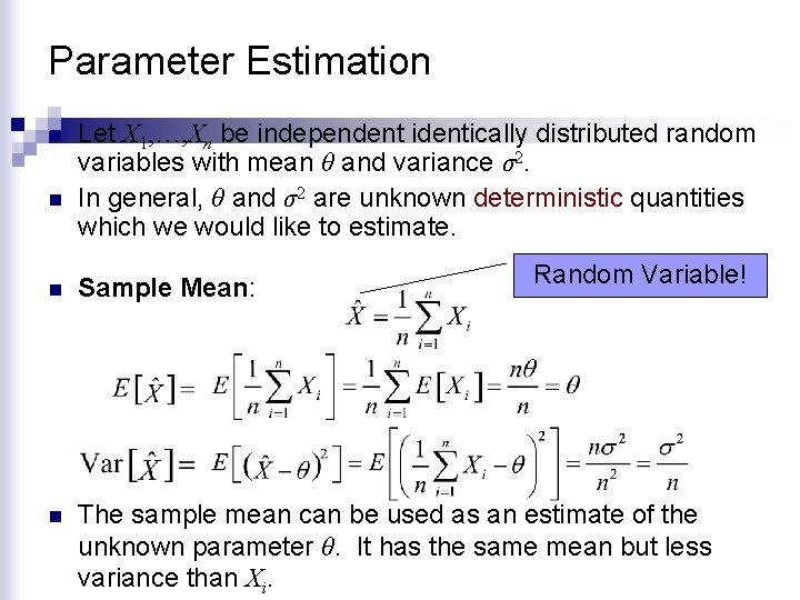 Parameter Estimation n n Let X 1, …, Xn be independent identically distributed random Parameter Estimation n n Let X 1, …, Xn be independent identically distributed random