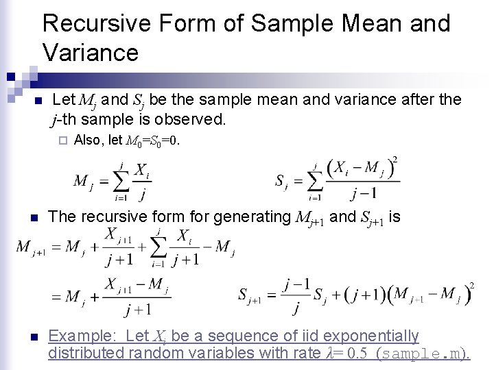 Recursive Form of Sample Mean and Variance n Let Mj and Sj be the Recursive Form of Sample Mean and Variance n Let Mj and Sj be the