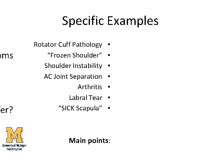 oms fer? Specific Examples Rotator Cuff Pathology “Frozen Shoulder” Shoulder Instability AC Joint Separation