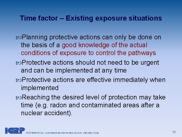 Time factor – Existing exposure situations Planning protective actions can only be done on Time factor – Existing exposure situations Planning protective actions can only be done on