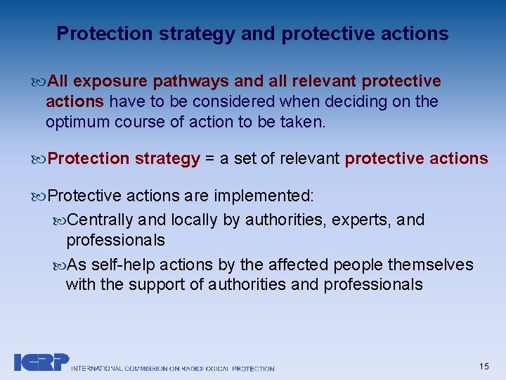 Protection strategy and protective actions All exposure pathways and all relevant protective actions have Protection strategy and protective actions All exposure pathways and all relevant protective actions have