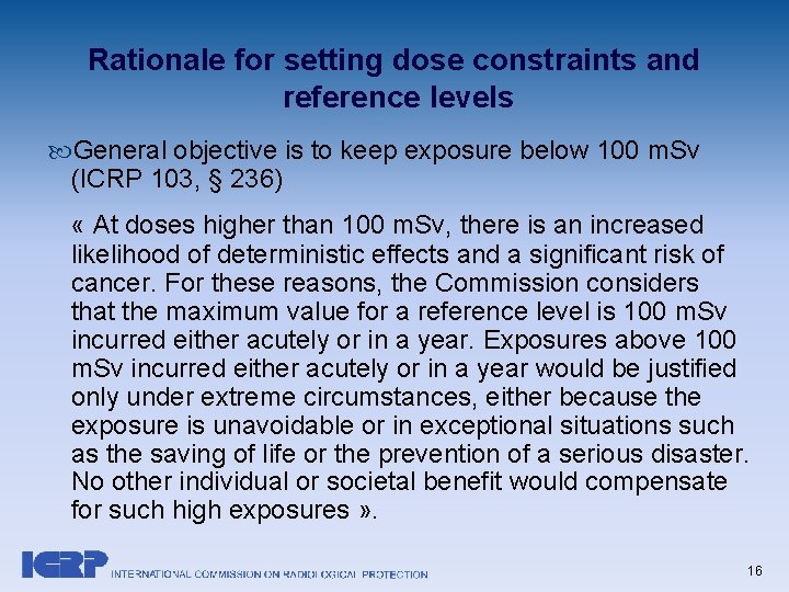 Rationale for setting dose constraints and reference levels General objective is to keep exposure Rationale for setting dose constraints and reference levels General objective is to keep exposure