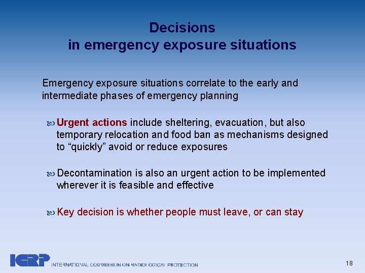 Decisions in emergency exposure situations Emergency exposure situations correlate to the early and intermediate Decisions in emergency exposure situations Emergency exposure situations correlate to the early and intermediate