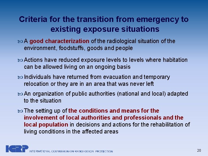 Criteria for the transition from emergency to existing exposure situations A good characterization of Criteria for the transition from emergency to existing exposure situations A good characterization of