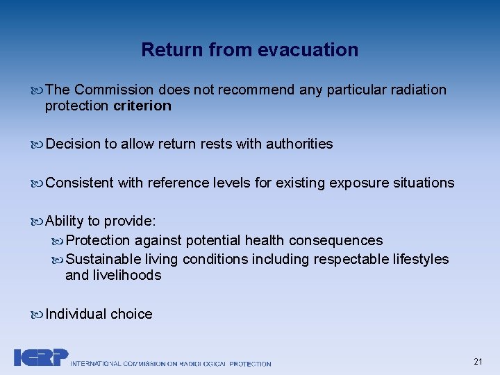 Return from evacuation The Commission does not recommend any particular radiation protection criterion Decision Return from evacuation The Commission does not recommend any particular radiation protection criterion Decision