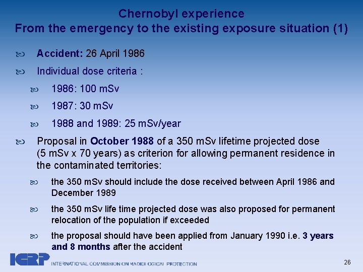 Chernobyl experience From the emergency to the existing exposure situation (1) Accident: 26 April Chernobyl experience From the emergency to the existing exposure situation (1) Accident: 26 April