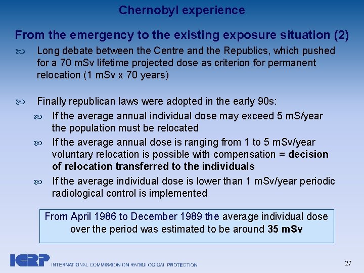 Chernobyl experience From the emergency to the existing exposure situation (2) Long debate between Chernobyl experience From the emergency to the existing exposure situation (2) Long debate between