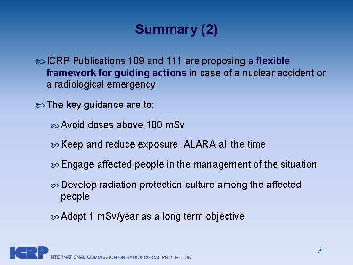 Summary (2) ICRP Publications 109 and 111 are proposing a flexible framework for guiding Summary (2) ICRP Publications 109 and 111 are proposing a flexible framework for guiding