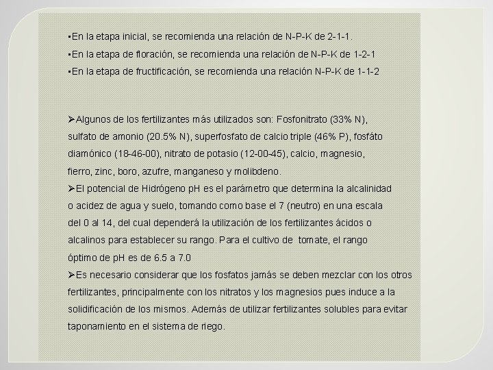  • En la etapa inicial, se recomienda una relación de N-P-K de 2