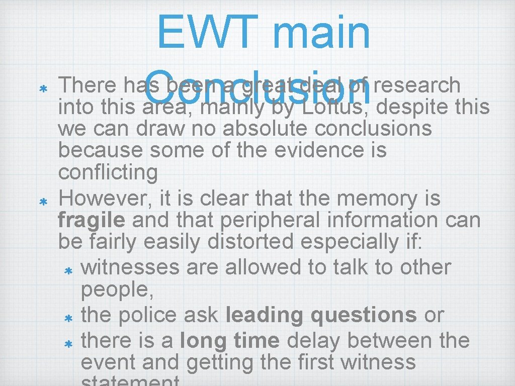 EWT main There has been a great deal of research Conclusion into this area,