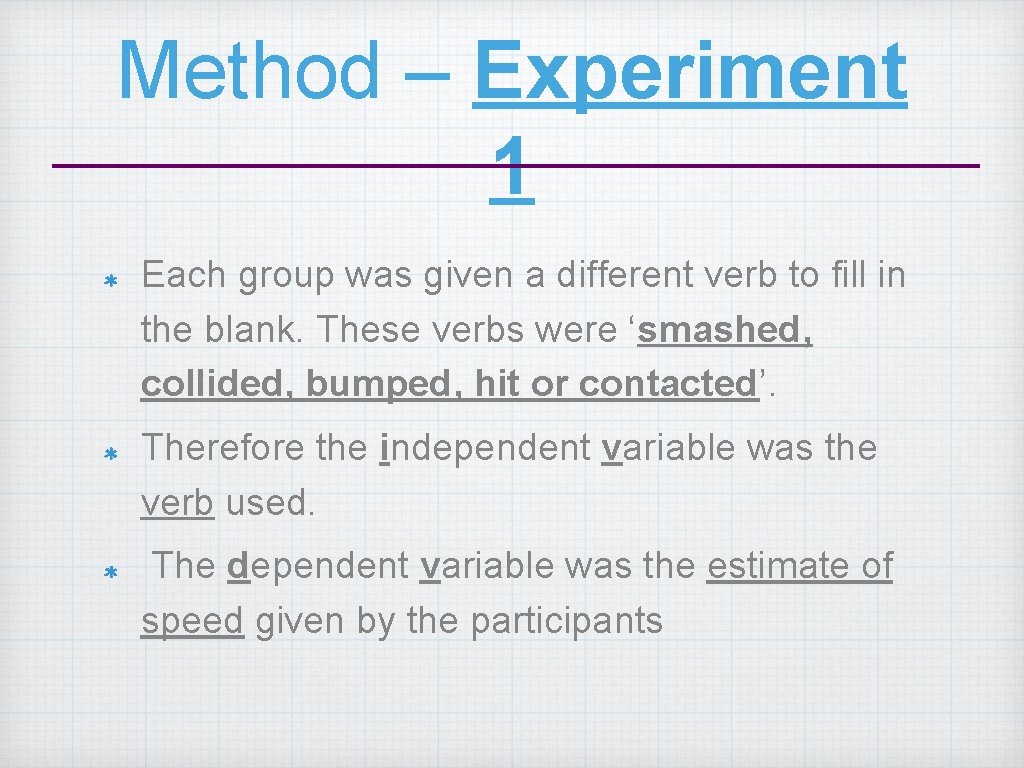 Method – Experiment 1 Each group was given a different verb to fill in