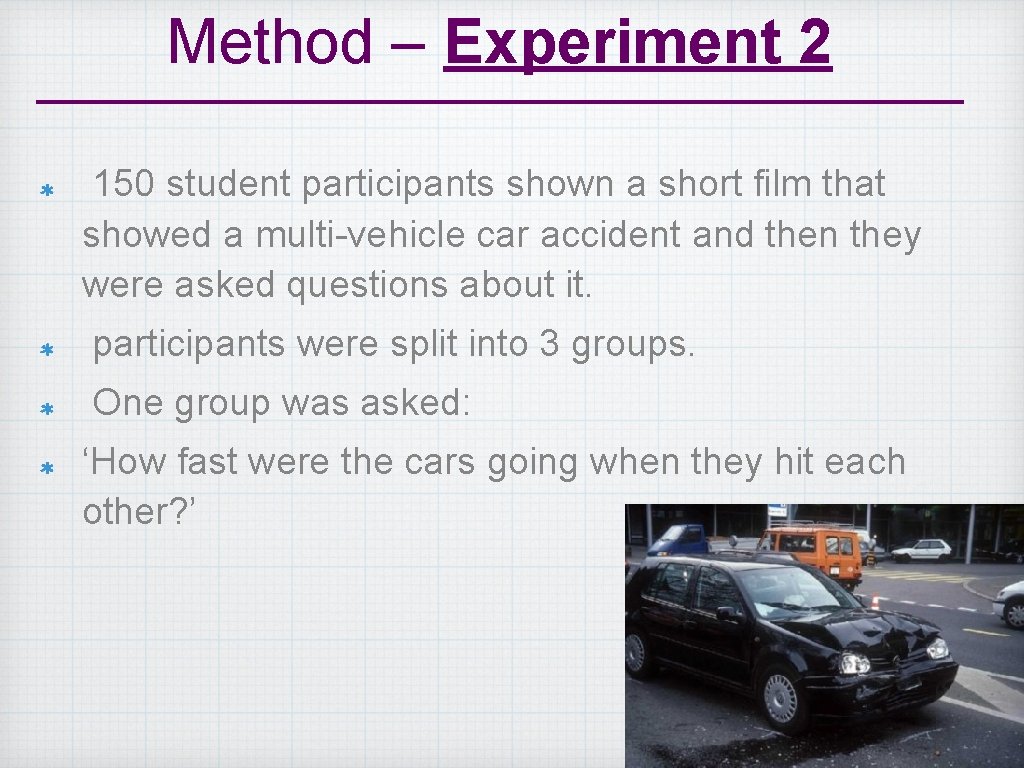 Method – Experiment 2 150 student participants shown a short film that showed a Method – Experiment 2 150 student participants shown a short film that showed a