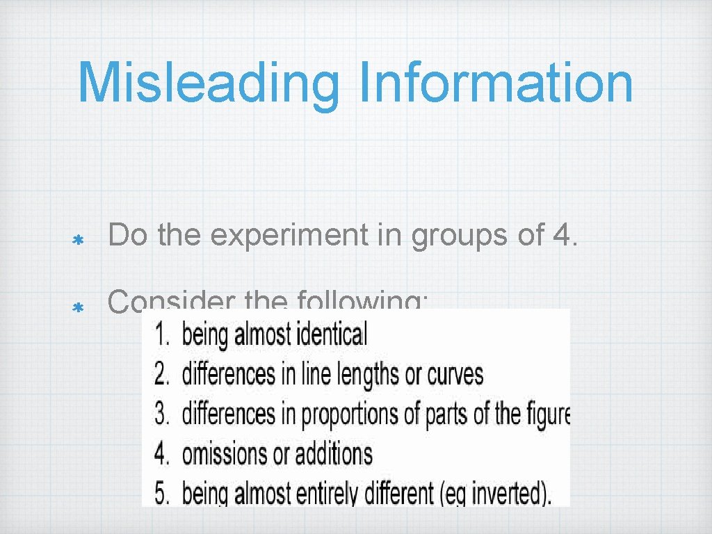 Misleading Information Do the experiment in groups of 4. Consider the following: 