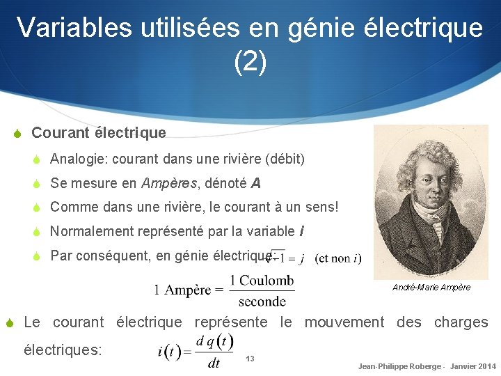 Variables utilisées en génie électrique (2) S Courant électrique S Analogie: courant dans une