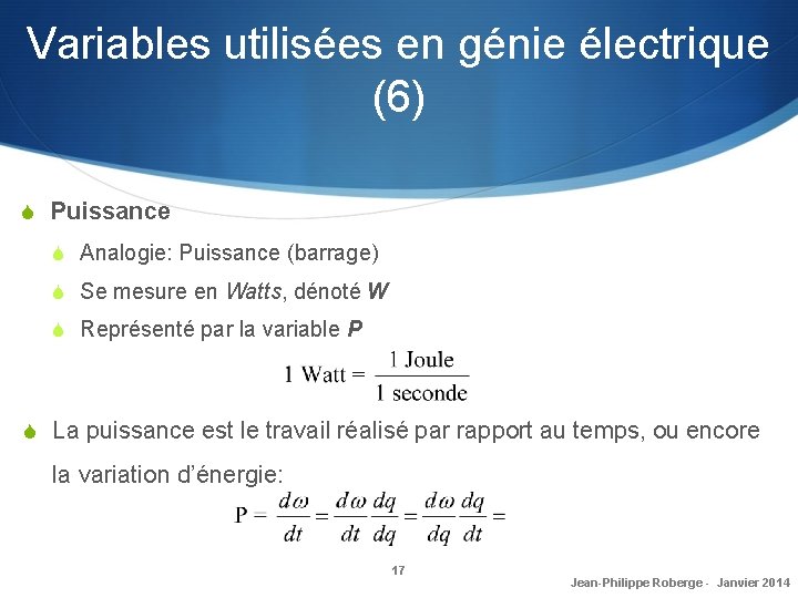 Variables utilisées en génie électrique (6) S Puissance S Analogie: Puissance (barrage) S Se