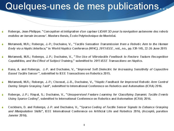 Quelques-unes de mes publications… S Roberge, Jean-Philippe. "Conception et intégration d'un capteur LIDAR 3