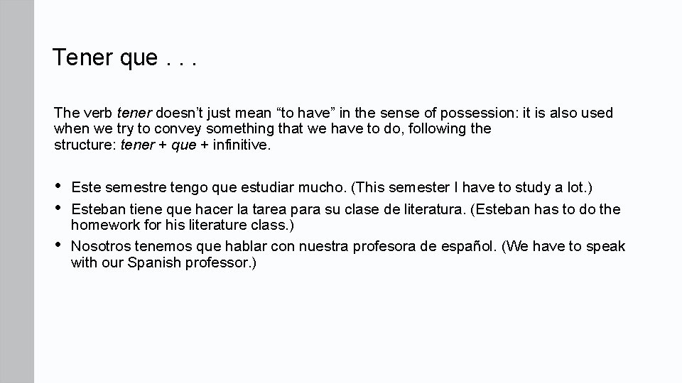 Tener que. . . The verb tener doesn’t just mean “to have” in the